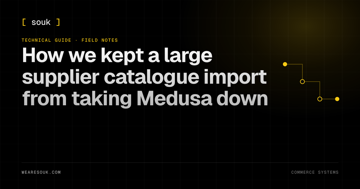 We Are Souk article cover: How we kept a large supplier catalogue import from taking Medusa down