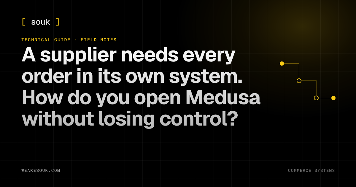We Are Souk article cover: A supplier needs every order in its own system. How do you open Medusa without losing control?