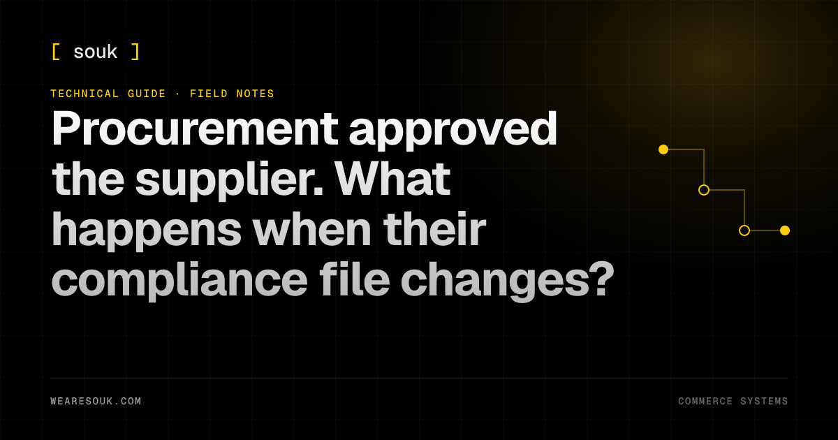 We Are Souk article cover: Procurement approved the supplier. What happens when their compliance file changes?